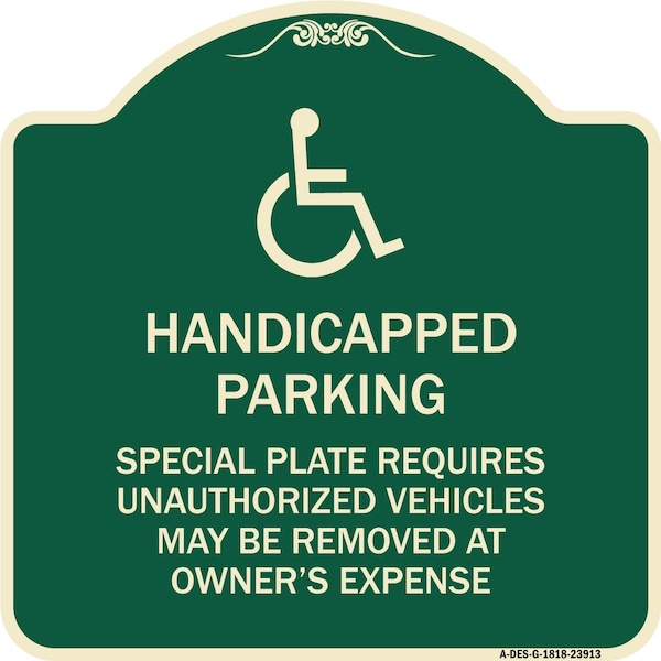 Signmission Handicapped Parking Special Plate Required Unauthorized Vehicles May Be Removed at Ow, G-1818-23913 A-DES-G-1818-23913 - main